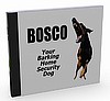 Bosco - Barking Home Security Dog